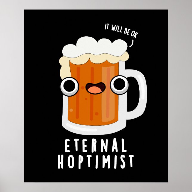 Poster Eternal Hoptimist Funny Beer Pun Dark BG (Devant)
