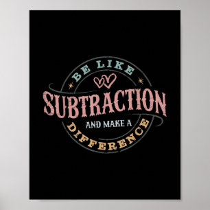 Poster Être Comme La Subtraction Et Faire Une Différence