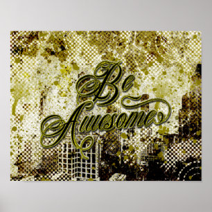 Poster Être génial Urbain Grunge Deck