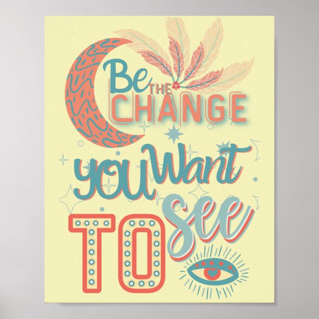 Poster être le changement que vous voulez voir -CITATIONS (Devant)