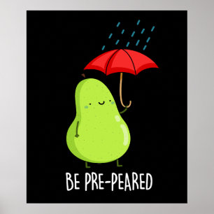 Poster Être Pré-Pear Poire Drôle Dans Pluie Pun Dark BG
