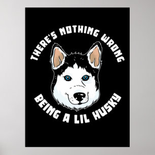 Poster Être Un Chien Lil Husky