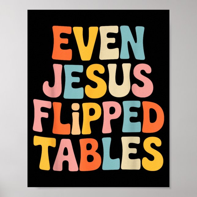 Poster Even Jesus Flipped Tables Funny Jesus Lovers Chris (Devant)