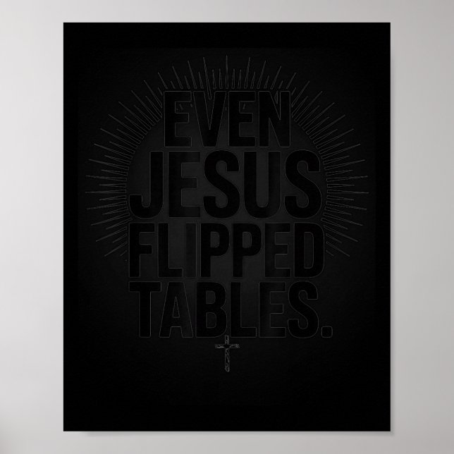Poster Even Jesus Flipped Tables Funny Jesus Lovers Chris (Devant)