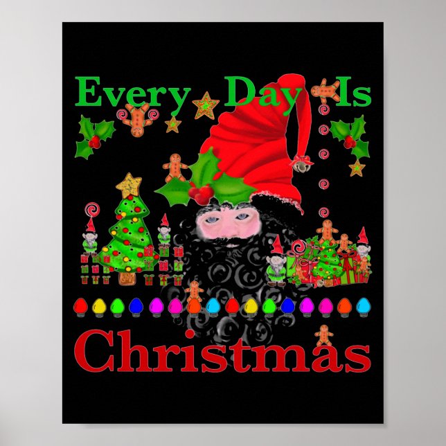 Poster Every Day Is Christmas T Shirt  (Devant)