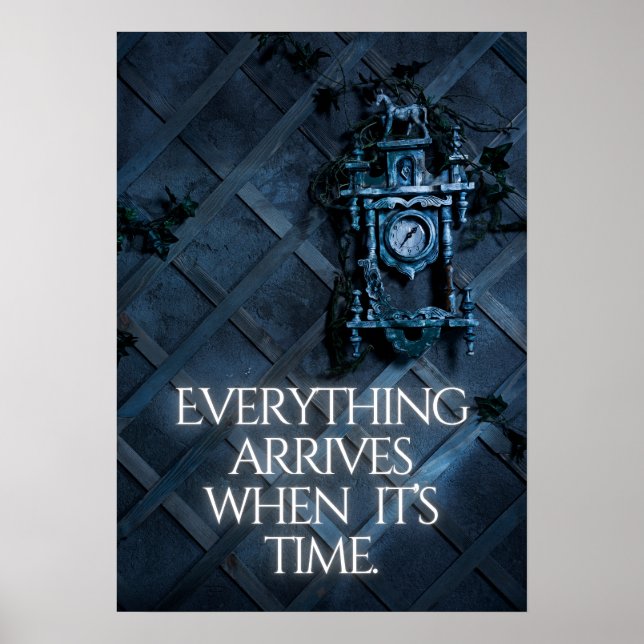 Poster Everything arrives when it’s time. Ispiration (Devant)