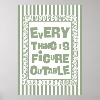 Poster Everything Is Figureoutable
