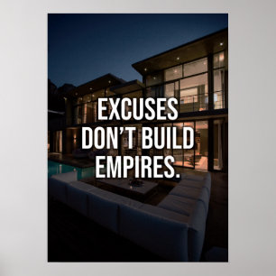 Poster Excuses Don't Build Empires - Richesse et succès