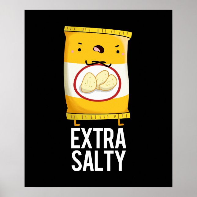 Poster Extra Salty Funny Salty Snack Pun Dark BG (Devant)