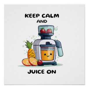 Poster Extracteur de jus de fruits Garder son calme et pr