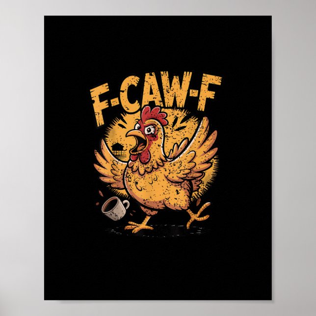 Poster F-Caw-F Coffee Chicken Rooster Funny Bird F-Caw-F (Devant)