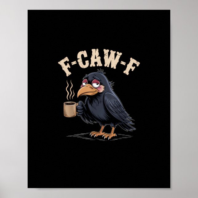 Poster F Caw F Coffee Crow Gothic Raven Funny Halloween (Devant)