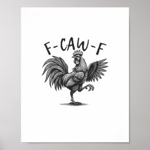 Poster F Caw F Coq, F-Caw-F Humour de poulet drôle Cool 