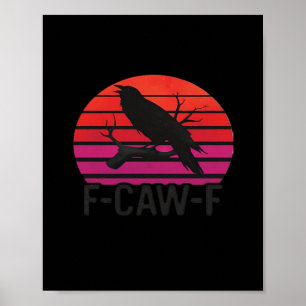 Poster F-Caw-F Corbeau Drôle Classique Minimaliste Propre