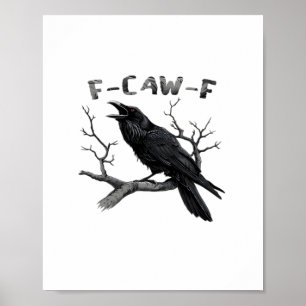 Poster F-Caw-F Corbeau Drôle Pun Gothique Corbeau Humour