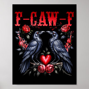 Poster F-caw-f Corbeau Noir Oiseau Noir Roses Cœur Drôle