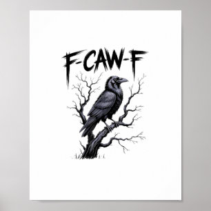 Poster F-Caw-F Drôle de corbeau Corbeau Saison effrayante