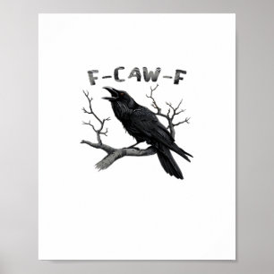 Poster F-Caw-F Drôle de Corbeau Pun Gothique Corbeau Humo