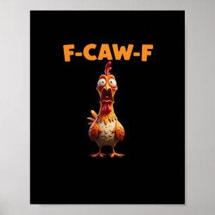Poster F-Caw-F drôle de poulet disant coq mème sarcastiqu