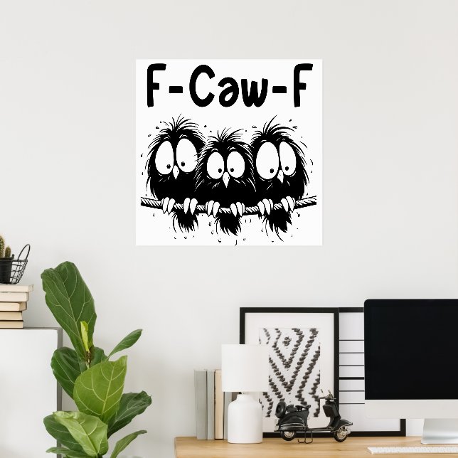 Poster F-Caw-F Funny Bird Quote Gifts  (Bureau à domicile)