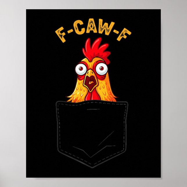 Poster F-caw-f Funny Chicken Cket Humor Quote Rooster Mem (Devant)
