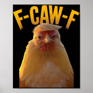 Poster F-caw-f Funny Chicken Humor F-caw-f Quote Trump 
