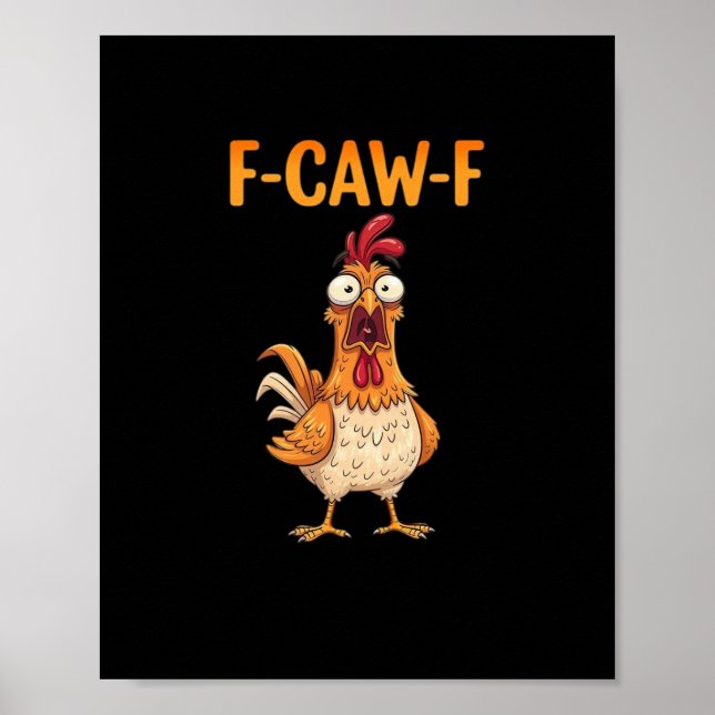Poster F-Caw-F Funny Chicken Saying Rooster Meme Sarcasti (Devant)