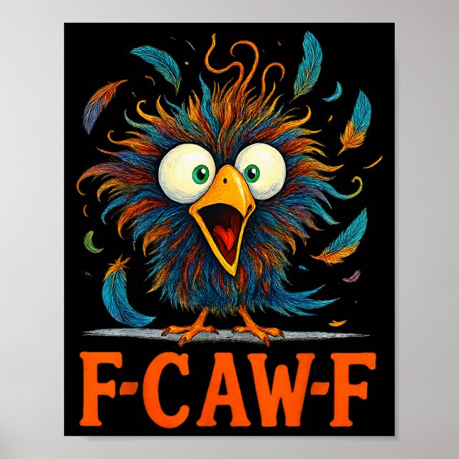 Poster F-caw-f Funny Messy Chicken Bird Rooster Fcawf Mem (Devant)