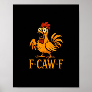Poster F-Caw-F Humour de poulet drôle Mème de poulet Poul