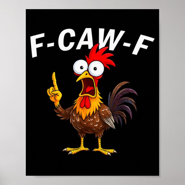 Poster F Caw F Rooster Funny Bird Fcawf Chicken Whisperer (Devant)