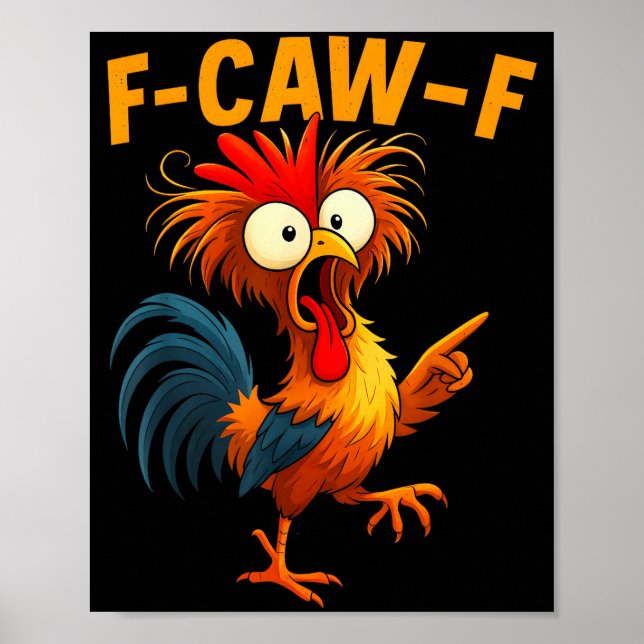 Poster F Caw F Rooster Funny Bird Fcawf Chicken Whisperer (Devant)