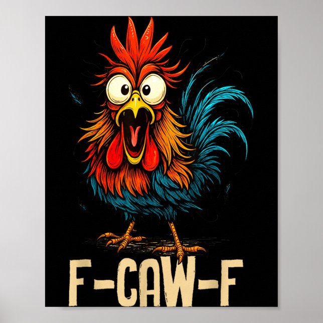 Poster F Caw F Rooster Funny Bird Fcawf Chicken Whisperer (Devant)