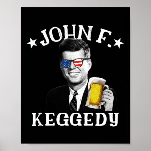 Poster F. Keggedy Drunk Président Kennedy Jfk 4 juillet