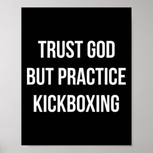 Poster Faire confiance à Dieu - Mais pratiquer le kickbox