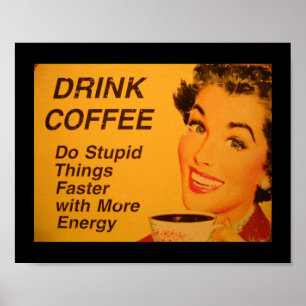 Poster Faire Des Choses Stupides Café Plus Rapide