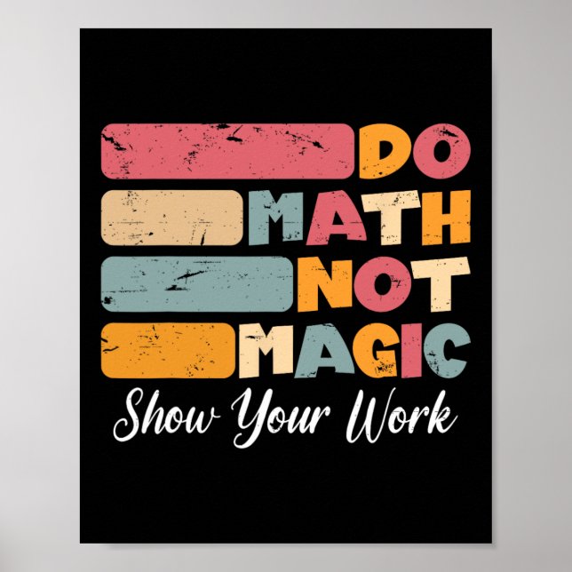 Poster Faire des maths pas de la magie Prof de maths drôl (Devant)