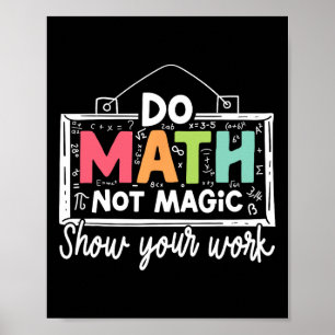 Poster Faire des maths pas de la magie Prof de maths drôl