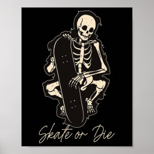 Poster Faire du skate ou mourir en faisant du skeleton de