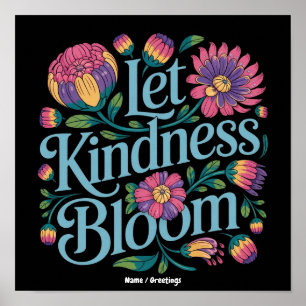 Poster Faire fleurir la gentillesse Soyez gentil Fleurs a