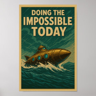 Poster Faire l'impossible aujourd'hui - Sous-marin Steamp