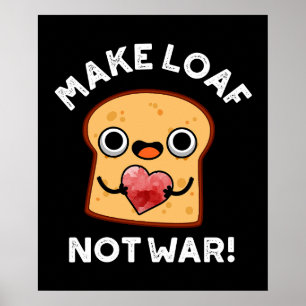 Poster Faire Pain Pas Guerre Drôle Positif Pun Pain Foncé