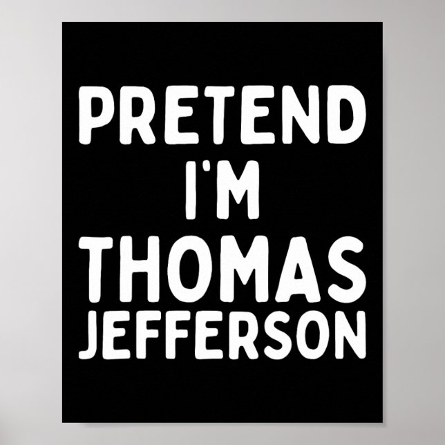 Poster Fais comme si je suis Thomas Jefferson Fun Lazy Ha (Devant)