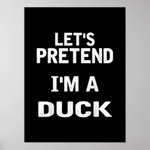 Poster Faisons semblant que je suis un canard drôle Costu