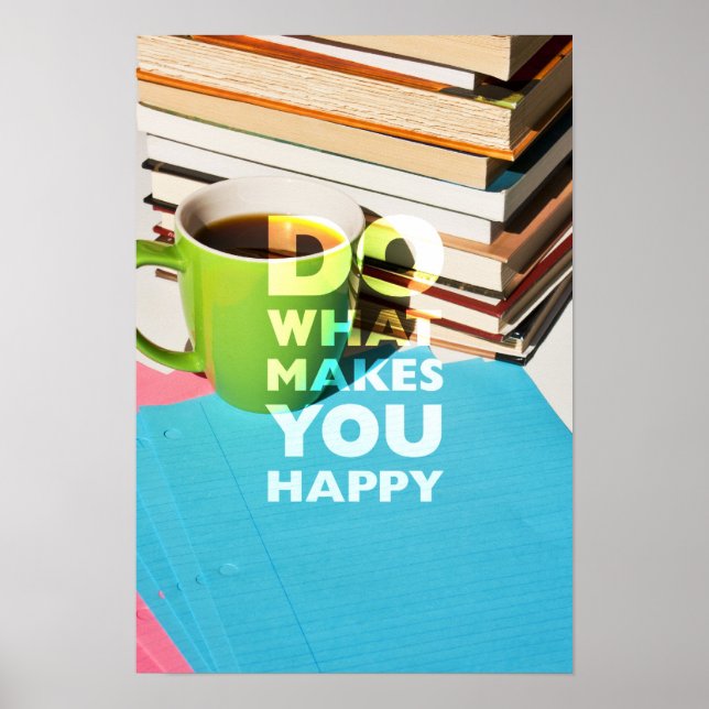 Poster Faites ce qui vous rend heureux, café, livres et p (Devant)