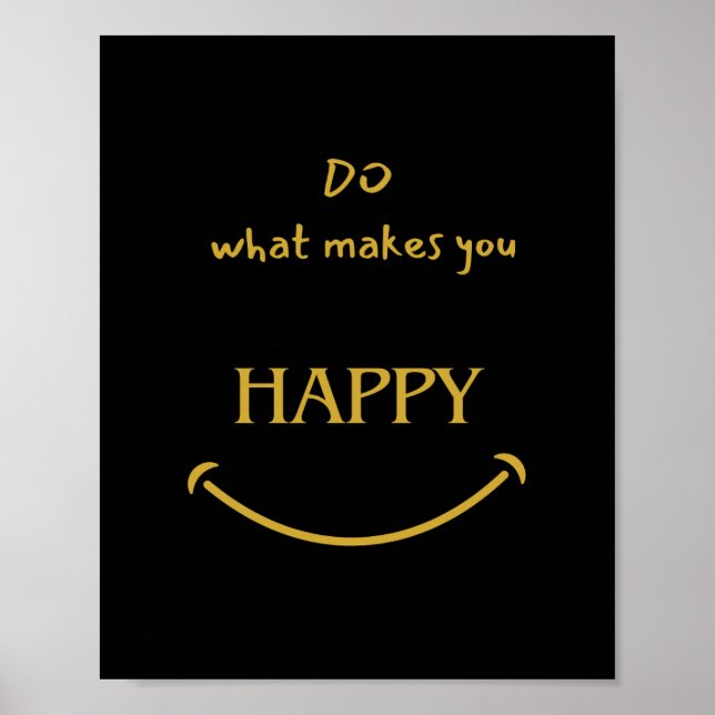 Poster FAITES CE QUI VOUS REND HEUREUX Citation positive  (Devant)