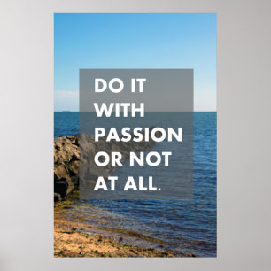 Poster Faites-le avec passion ou pas du tout