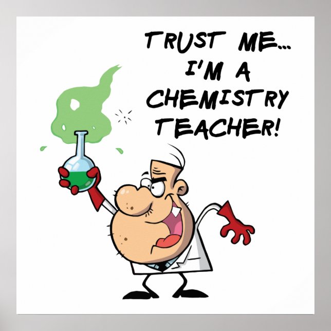 Poster Faites-moi confiance... Je suis professeur de chim (Devant)