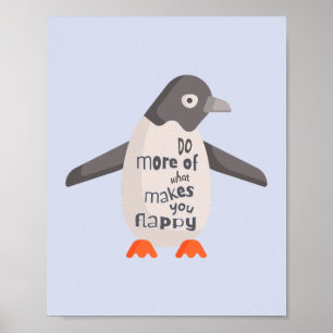 Poster Faites plus de ce qui vous rend appétissant Pengui