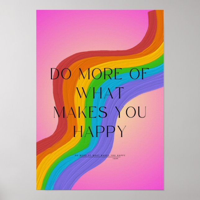 Poster Faites plus de ce qui vous rend heureux (Devant)