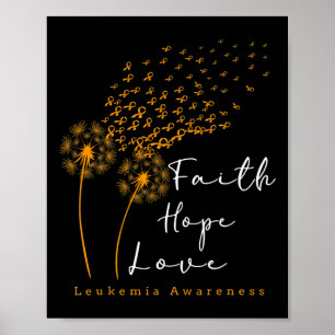 Poster Faith Hope Love Dandelion Orange Ribbon Leukemia A